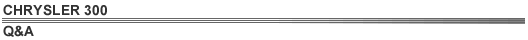 CHRYSLER 300 Q&A