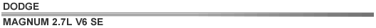 MAGNUM 2.7L V6 SE